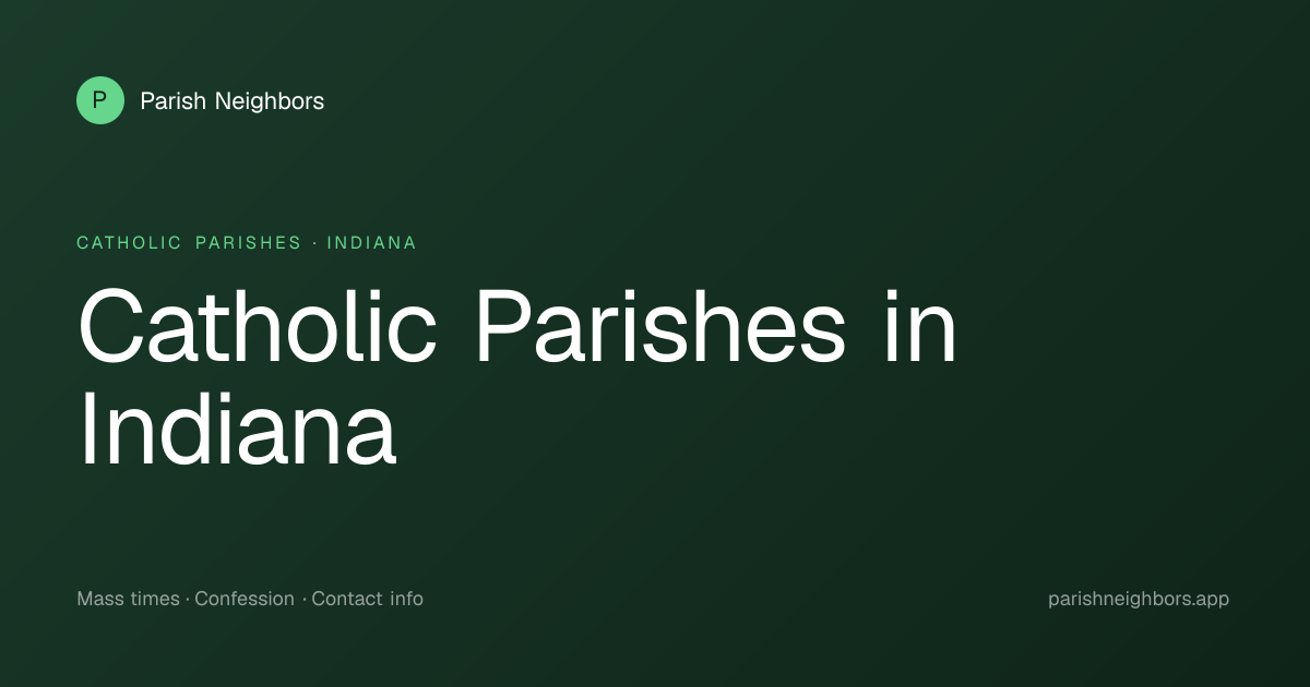 Catholic Parishes in Indiana | Parish Neighbors